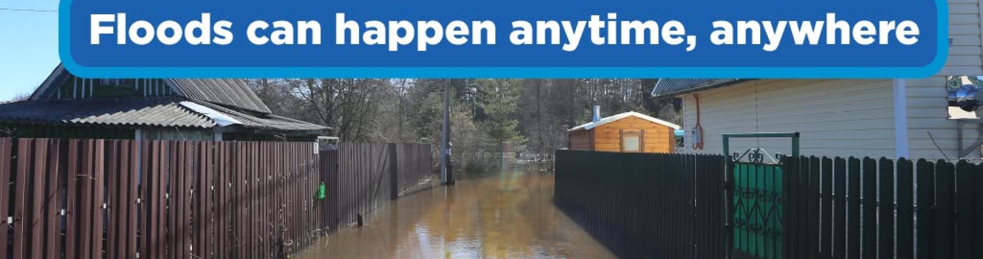 Floods can happen anytime banner